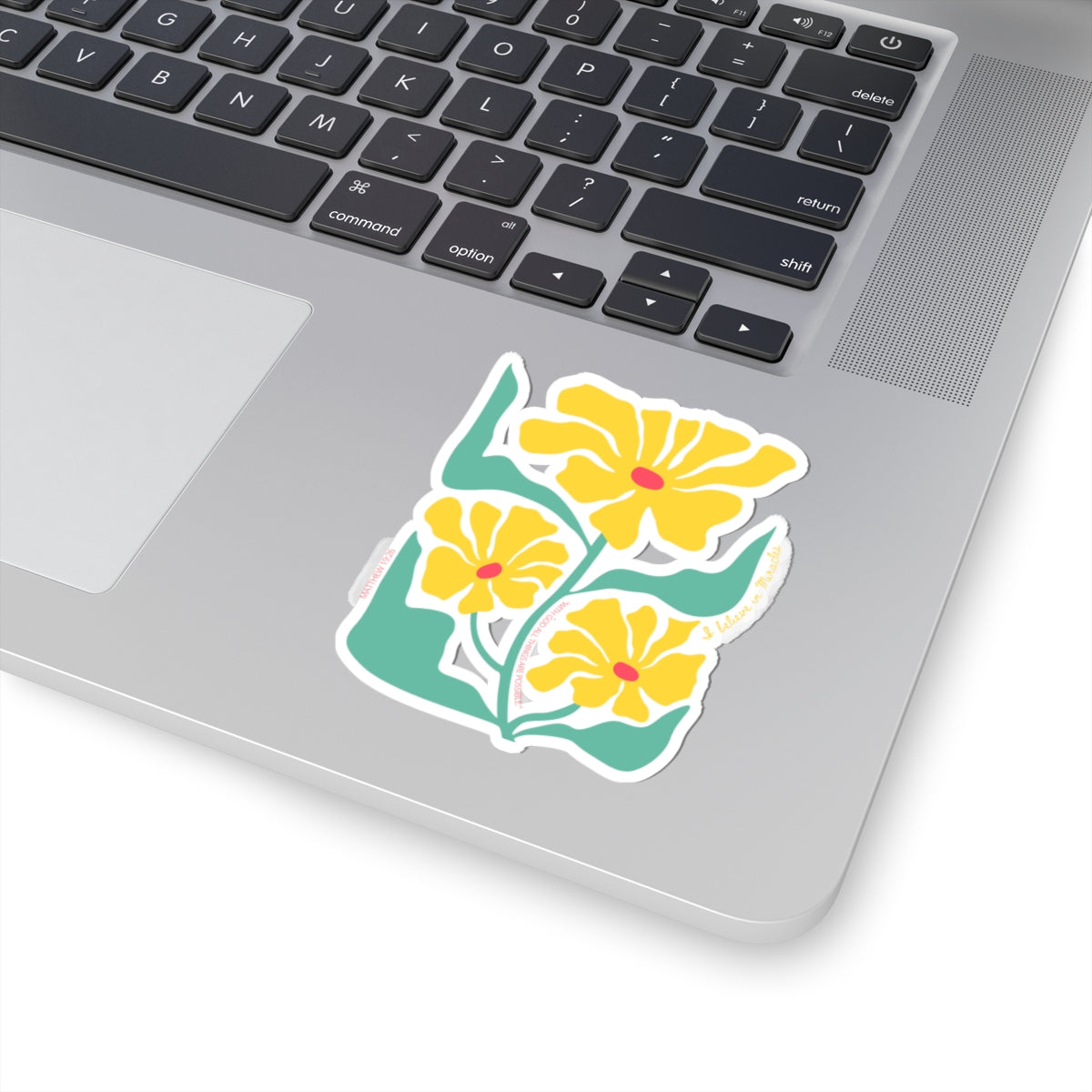 I Believe in Miracles Floral Decal